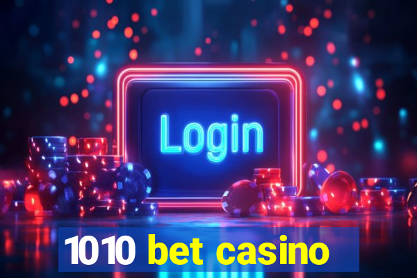 1010 bet casino